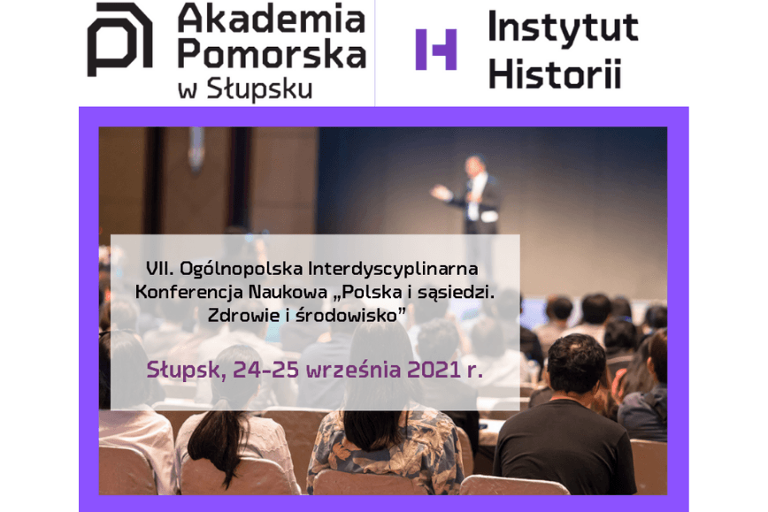 VII. Ogólnopolska Interdyscyplinarna Konferencja Naukowa „Polska i sąsiedzi. Zdrowie i środowisko”